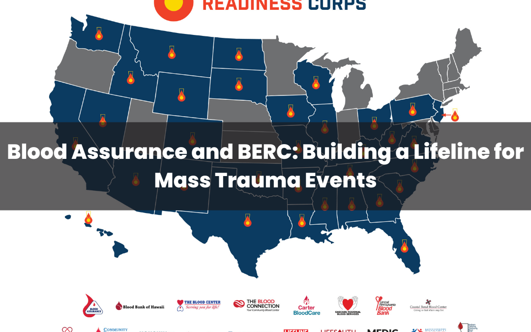 Blood Assurance and BERC: Building a Lifeline for Mass Trauma Events